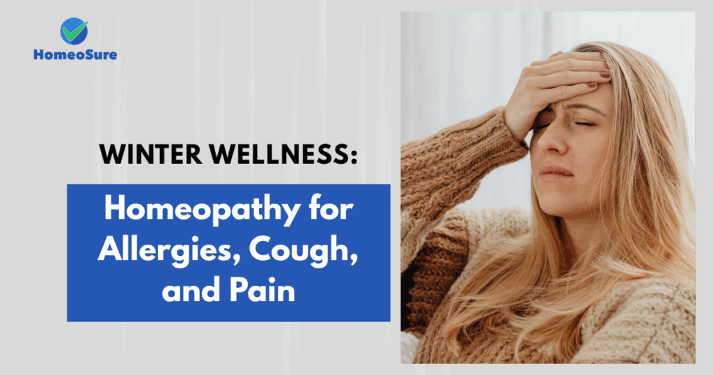 Winter Wellness: Homeopathy for Allergies, Coughs, and Pain