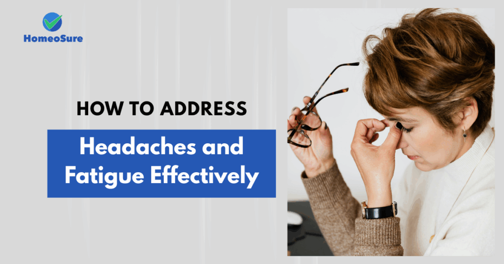 How to Address Headaches and Fatigue Effectively